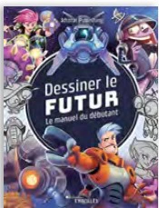 Dessiner le futur : le manuel du débutant