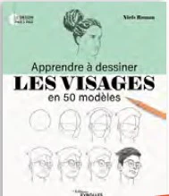 Apprendre à dessiner Les visages en 50 modèles